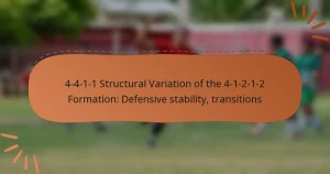 4-4-1-1 Structural Variation of the 4-1-2-1-2 Formation: Defensive stability, transitions