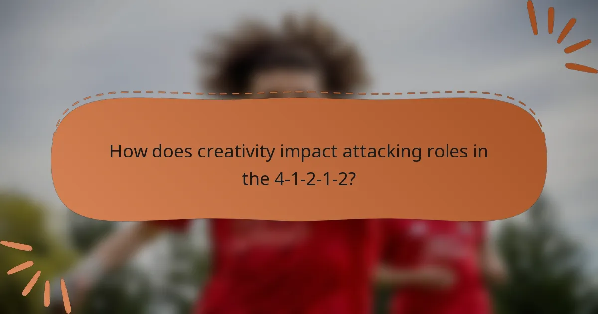 How does creativity impact attacking roles in the 4-1-2-1-2?