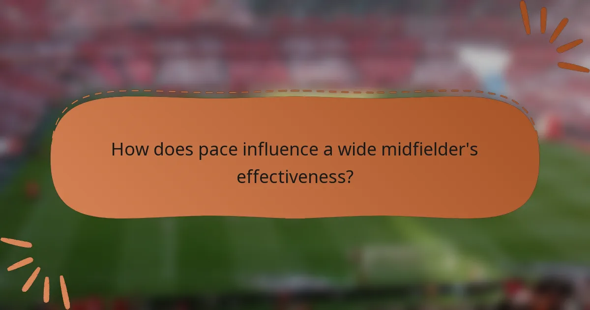 How does pace influence a wide midfielder's effectiveness?