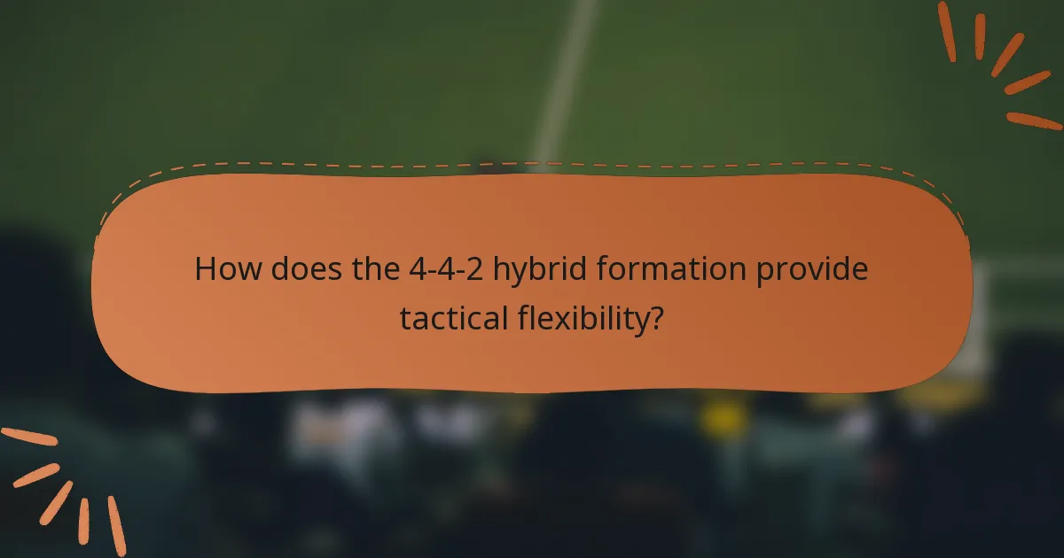 How does the 4-4-2 hybrid formation provide tactical flexibility?