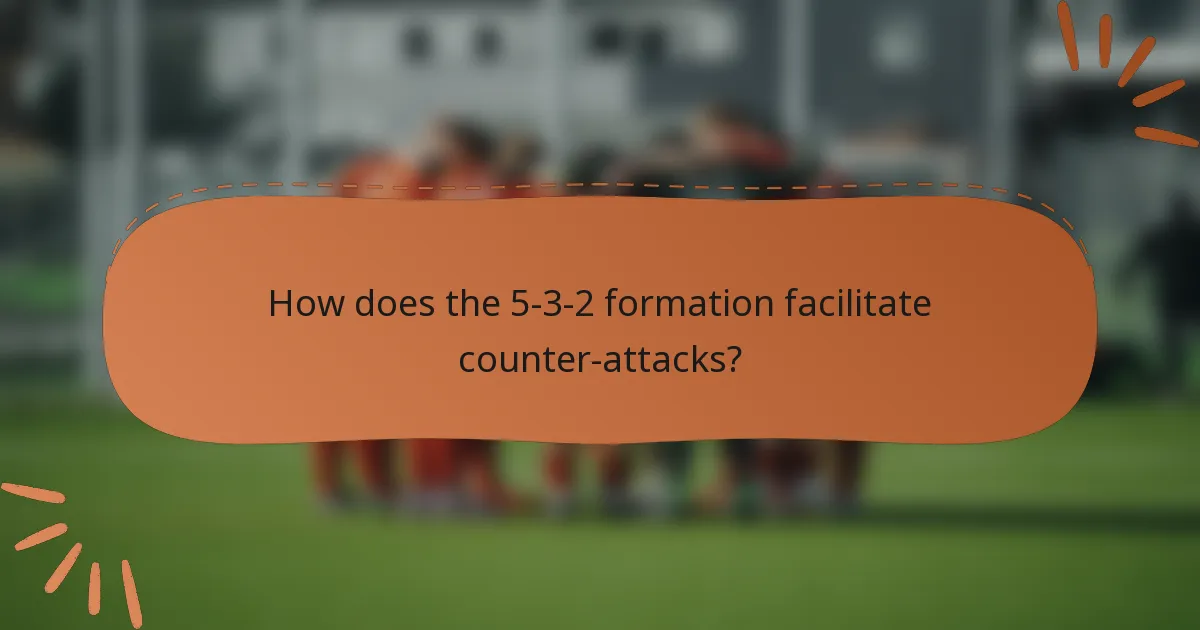 How does the 5-3-2 formation facilitate counter-attacks?