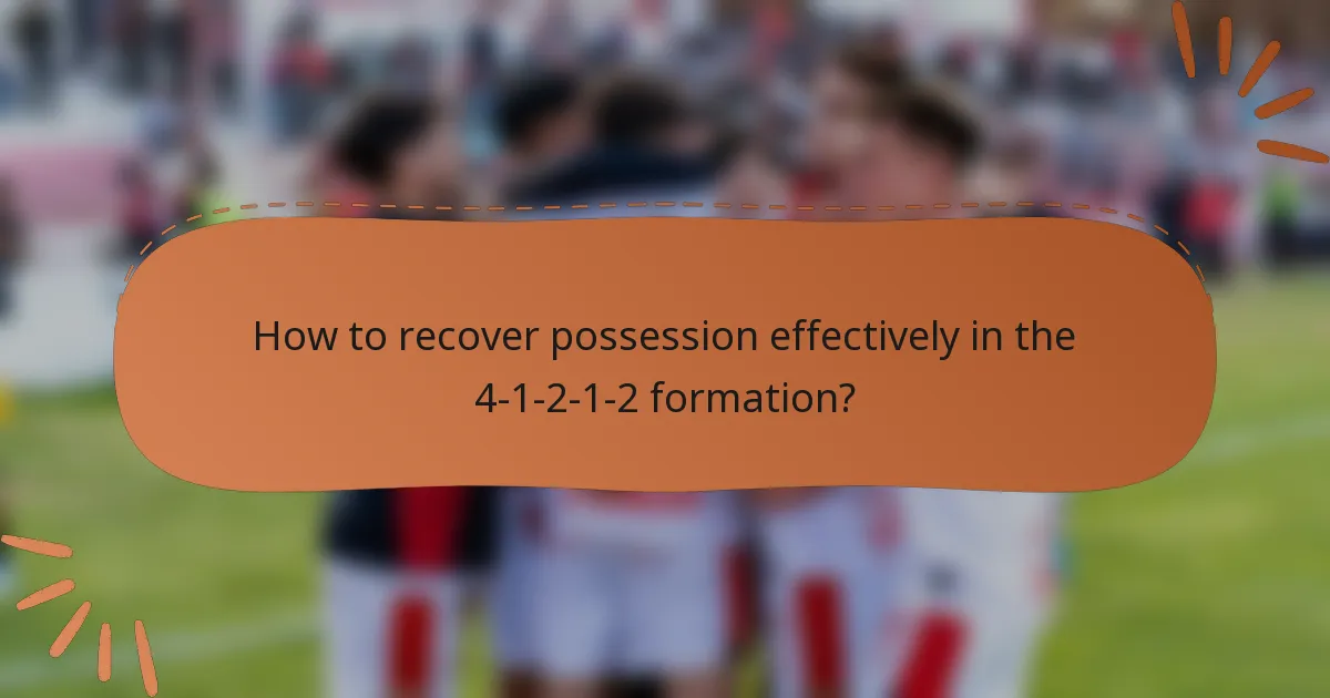 How to recover possession effectively in the 4-1-2-1-2 formation?