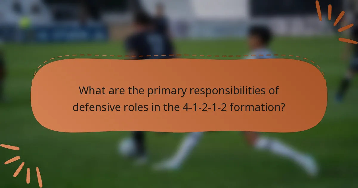 What are the primary responsibilities of defensive roles in the 4-1-2-1-2 formation?