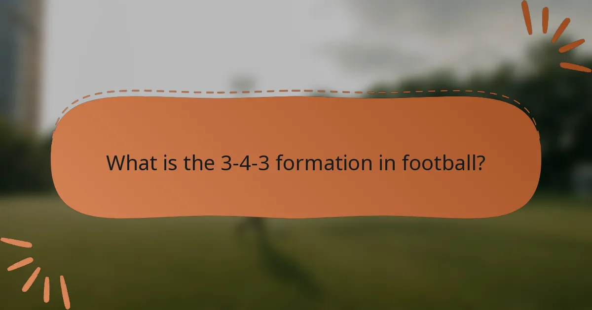 What is the 3-4-3 formation in football?