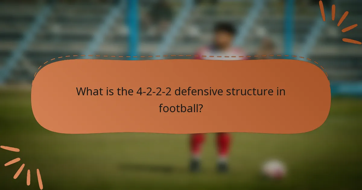 What is the 4-2-2-2 defensive structure in football?