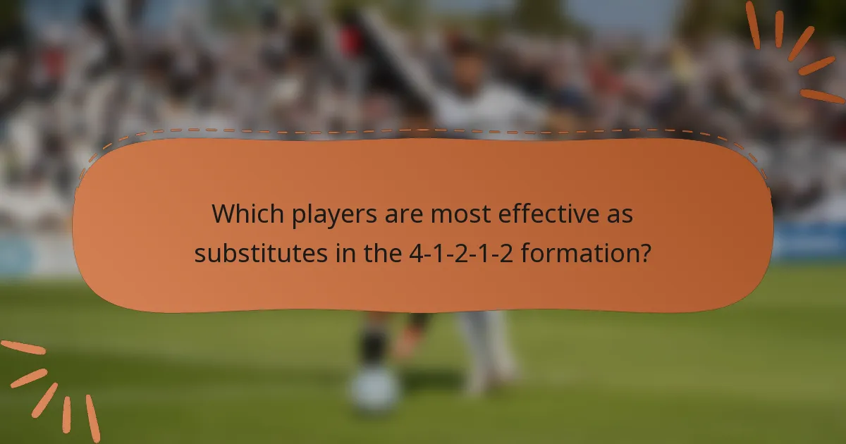 Which players are most effective as substitutes in the 4-1-2-1-2 formation?